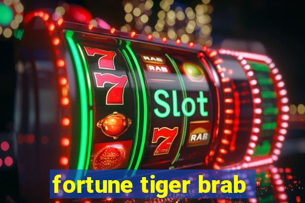 fortune tiger brab